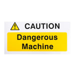 Caution Dangerous Machine Sign